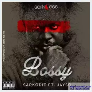 Sarkodie - Bossy (ft. Jayso)